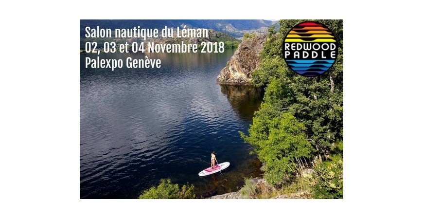 Le Team Redwoodpaddle au Salon Nautique du Léman à Genève du 02 au 04 novembre 2018